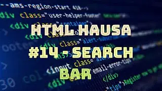 HTML HAUSA #14 - HTML SEARCH BAR - KOYAN HADA WEBSITE