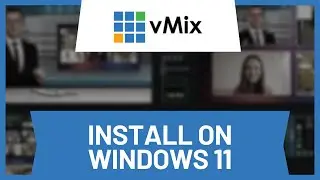 How to Install vMix on Windows 11 • Tutorial