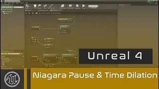 UE4 - Niagara Pause and Time Dilation