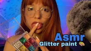 ASMR - spit painting you with glitter ✨