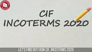 CIF, Incoterms 2020 | TS. Vũ Thị Hạnh |  FTU Practical Guide Series | Import-Export Business