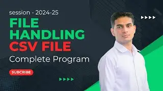 File Handling | CSV file -complete Program | Class 12 Computer Science with Python | Session-2024-25