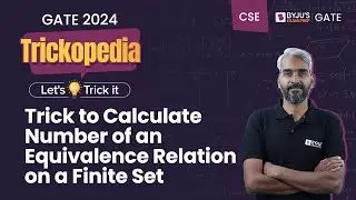 Tricks to Calculate Number of Equivalence Relation in a Finite Set | GATE 2024 CSE | BYJU'S GATE