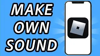 How to make your own sound on Roblox mobile (FULL GUIDE)