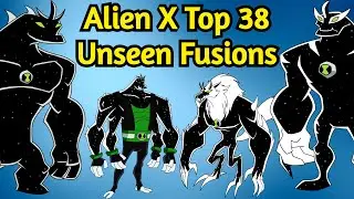Ben 10: Alien X Top 38 Unseen Fusions ||  Alien X Unseen Fusions || Alien X Fusions ||