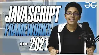 Most Popular JavaScript Frameworks in 2021 | Ishan Sharma | GeeksforGeeks