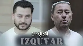 Изқувар 19-қисм. Миллий ўзбек сериали | Izquvar 19-qism. Milliу ozbek seriali