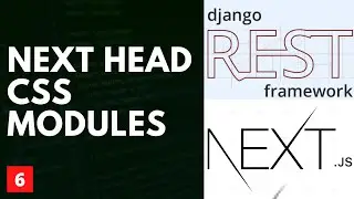 Next JS Head and CSS Modules. Full-stack React and Django Project. #6