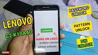 Lenovo c2 k10a40 hang on logo, Lenovo c2 Pattern lock unlock,lenovo ka lock kaise tode,stuck on logo