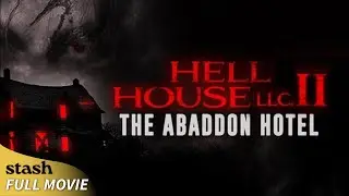 Hell House LLC 2: The Abaddon Hotel | Supernatural Horror | Full Movie | Haunted House