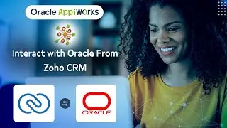 Oracle AppiWorks - Integrate and interoperate Zoho CRM and Oracle