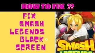 #blackscreen #smashlegend #fix HOW TO BLACKSCREEN PROBLEM IN SMASH LEGENDS, | | FING 24