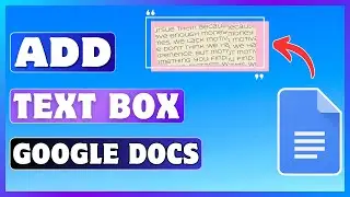 How To Insert TextBox In Google Docs | Add A Text Box On Google Doc