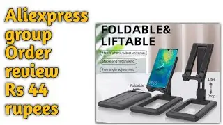 Aliexpress Group Buy Order Received Just In 44 Rupees | Aliexpress Foldable Mobile Stand Review