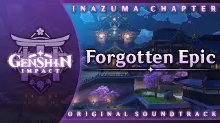 Forgotten Epic | Genshin Impact Original Soundtrack: Inazuma Chapter