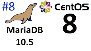 Install MariaDB 10.5 on CentOS 8 ✅ | CentOS 8 Server Setup Part #8