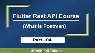 Part -4 || what is postman in api || flutter rest api crash course || api in flutter tutorial