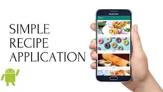 Android Studio - Build A Simple Android Recipe Application