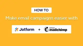 How to Integrate Jotform with MailChimp