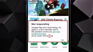 How to Fix Google Play Store Error Not Responding in Android error code 927