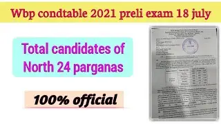 Wbp constable 2021 preliminary exam 18 july | Total candidates of north 24 parganas |