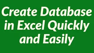 Create Database in Excel Quickly and Easily