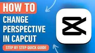 How to change Perspective in Capcut PC & Mac [2024] Easy Tutorial