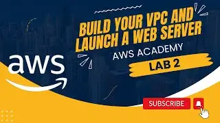 Lab 2 Build your VPC and Launch a Web Server|Module5 Networking & Content Delivery|cloud foundations