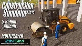 Construction Simulator 2015 5.Bölüm (Silindir)