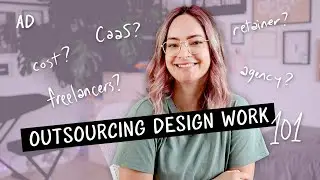 Why you SHOULD be outsourcing design work [Best practices to save you time & money]