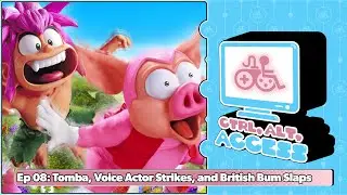 Ep 08: Tomba, Voice Actor Strikes, and British Bum Slaps - Ctrl, Alt, Access