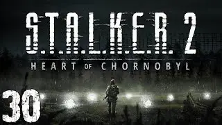 S.T.A.L.K.E.R. 2: Heart of Chornobyl #30. Странная Вода и Станция 