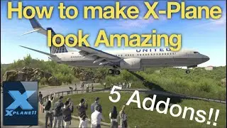 How to make X-Plane 11 look Amazing