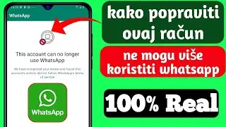 Kako popraviti ovaj račun ne može više koristiti WhatsApp |