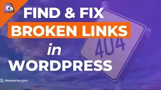 How to Find and Fix Broken Links in WordPress