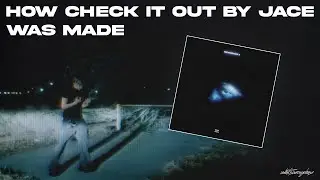 How Check It Out by Jace! Was Made