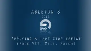 Ableton Tutorial: Apply a Tape Stop Effect [Free VST, Midi, Massive Patch]