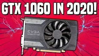 GTX 1060 in 2020 /w Benchmarks! Is It Still Worth It!? Best Budget Graphics Card in 2020!