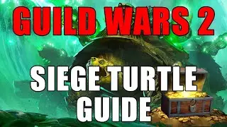 Guild Wars 2 - Siege Turtle Guide