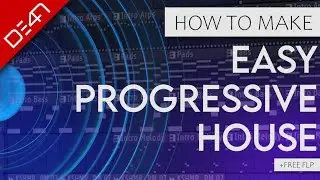 How To Make An Easy Progressive House Track - FL Studio Tutorial (+FREE FLP)