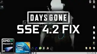 SSE FIX Days Gone on Core 2 Duo/Quad | AMD Phenom