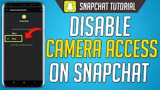 How To Disable Camera Access on Snapchat