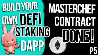 🤑Build Your Own Defi Staking dApp - P5 - Stake - Unstake - Masterchef Done!