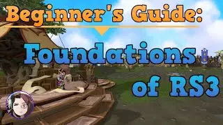 The Basics and Foundations of Runescape 3 [Beginners Guide for New Players 2021]