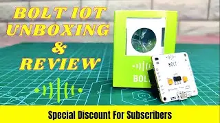 Bolt IoT Hardware Kit Unboxing and Review: The Ultimate IoT Solution + Discount Code Inside @boltiot