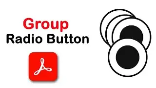 How to group radio button in fillable pdf form using Adobe Acrobat Pro DC