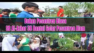 Bukan Pesantren Biasa, SD Al-Azhar 38 Bantul Gelar Pesantren Alam