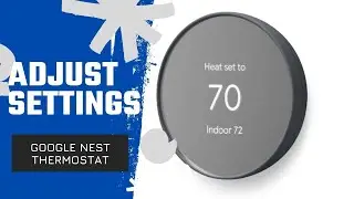 How To Adjust Settings On Google Nest Thermostat