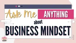 Business Mindset Tips for online entrepreneurs and content creators