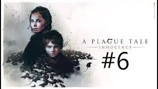 Тропа ведёт вперёд! ◄ A Plague Tale: Innocence #6